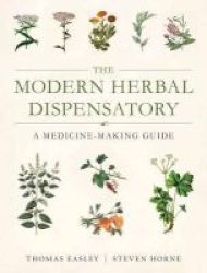 Modern Herbal Dispensatory - A Medicine-making Guide Paperback