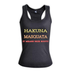 Hakuna Masquata It Means Nice Booty - Hers Racerback Clothing