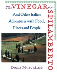 The Vinegar of Spilamberto: And Other Italian Adventures with Food, Places, and People