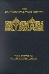 The Register of Walter Bronescombe, Bishop of Exeter, 1258-80: II Canterbury & York Society