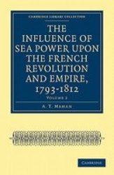 The Influence Of Sea Power Upon The French Revolution And Empire 1793-1812 - Volume 2