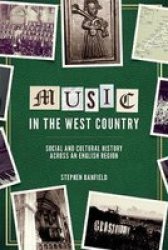 Music In The West Country - Social And Cultural History Across An English Region Hardcover