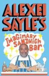 Alexei Sayle& 39 S Imaginary Sandwich Bar Hardcover