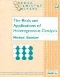 The Basis and Applications of Heterogeneous Catalysis Oxford Chemistry Primers, 53