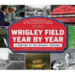 Wrigley Field Year By Year - Sam Pathy Hardcover