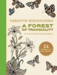 Creative Mindfulness: A Forest Of Tranquility Paperback