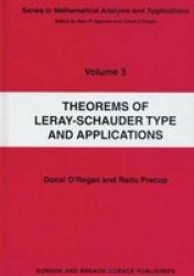 Theorems of Leray-Schauder Type And Applications Mathematical Analysis and Applications v. 3