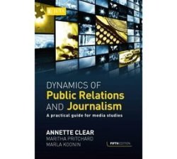Dynamics Of Public Relations And Journalism - A Practical Guide And New Perspective For Media Studies Paperback 5TH Ed