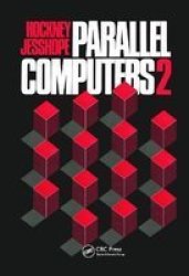 Parallel Computers 2 - Architecture Programming And Algorithms Paperback