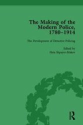 The Making Of The Modern Police 17801914 Part II Vol 6 Volume 1