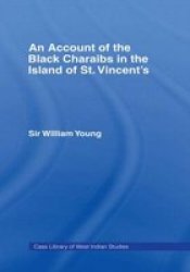 Account of the Black Charaibs in the Island of St Vincent's Cass Library of West Indian Studies