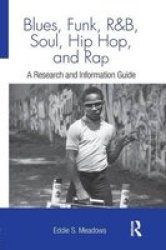 Blues Funk Rhythm And Blues Soul Hip Hop And Rap - A Research And Information Guide Paperback Annotated Edition
