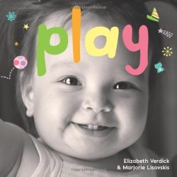 Play: A Board Book About Playtime Happy Healthy Baby