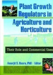 Plant growth regulators in agriculture and horticulture - their role and commercial uses