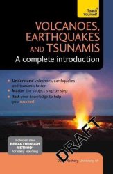 Volcanoes Earthquakes And Tsunamis - A Complete Introduction: Teach Yourself Paperback