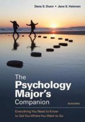 The Psychology Major& 39 S Companion - Everything You Need To Know To Get Where You Want To Go Paperback 2ND Ed. 2020