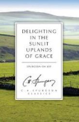 Delighting In The Sunlit Uplands Of Grac Paperback