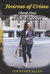 Heiress Of Crime Book One Nick& 39 S Secret Paperback