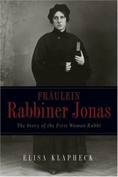 Fraulein Rabbiner Jonas: The Story of the First Woman Rabbi Arthur Kurzweil Book