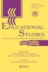 The Contradictions Of The Legacy Of Brown V. Board Of Education Topeka 1954 - A Special Issue Of Educational Studies Paperback