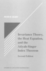 Invariance Theory - The Heat Equation And The Atiyah-singer Index Theorem Hardcover 2 Rev Ed