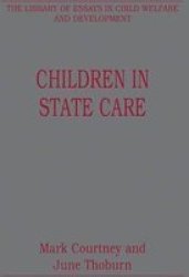 Children in State Care - Library of Essays in Child Welfare and Development