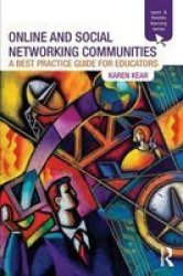 Online and Social Networking Communities: A Best Practice Guide for Educators The Open and Flexible Learning Series