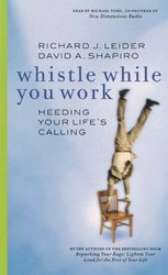Whistle While You Work: Heeding Your Life's Calling AUDIO
