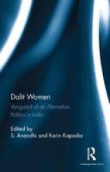 Dalit Women - Vanguard Of An Alternative Politics In India Hardcover