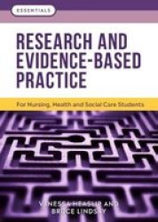 Research And Evidence-based Practice - For Nursing Health And Social Care Students Paperback