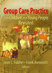 Group care practice with children and young people revisited