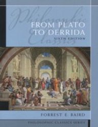 Philosophic Classics: From Plato to Derrida 6th Edition Philosophical Classics