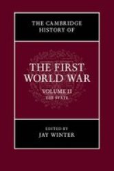 The Cambridge History Of The First World War: Volume 2 The State Volume 2 hardcover