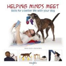 Helping Minds Meet - Skills For A Better Life With Your Dog Paperback