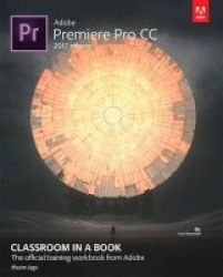 Adobe Premiere Pro Cc Classroom In A Book 2017 Release Paperback