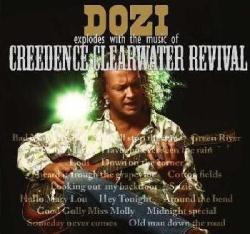 DOZI - EXPLODES WITH THE MUSIC OF CCR