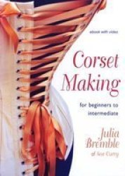 Corset Making - For Beginners To Intermediate Cd-rom