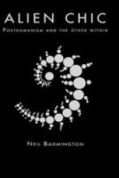 Alien Chic Posthumanism & Other Hardcover