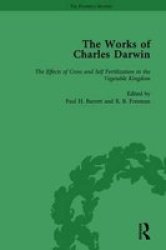 The Works Of Charles Darwin: Vol 25: The Effects Of Cross And Self Fertilisation In The Vegetable Kingdom 1878 Hardcover