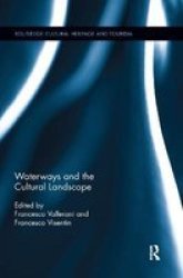 Waterways And The Cultural Landscape Paperback