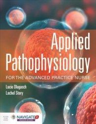 Applied Pathophysiology For The Advanced Practice Nurse - Lucie Dlugasch Paperback