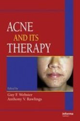 Acne and Its Therapy Basic and Clinical Dermatology