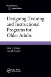 Designing Training And Instructional Programs For Older Adults Human Factors & Aging