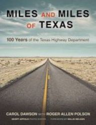Miles And Miles Of Texas - 100 Years Of The Texas Highway Department Hardcover