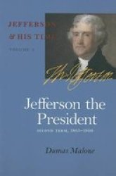Jefferson the President, Second Term, 1805-1809 Paperback