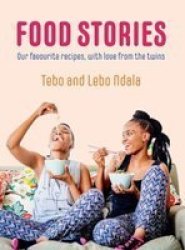 Food Stories : Our Favourite Recipes With Love From The Twins