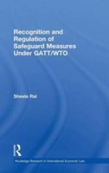 Recognition and Regulation of Safeguard Measures Under GATT WTO Hardcover