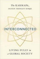 Interconnected - Living Wisely In A Global Society Hardcover