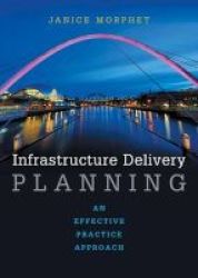 Infrastructure Delivery Planning - An Effective Practice Approach Paperback