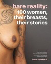 Bare Reality - 100 Women Their Breasts Their Stories Paperback 2ND Edition